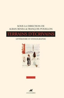 Terrains d'écrivains - Littérature et ethnographie