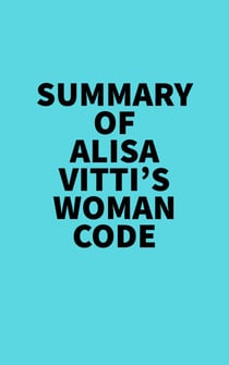 Summary of Alisa Vitti's Woman Code