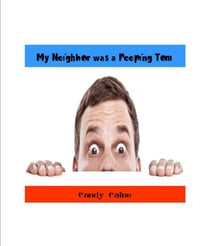 My Neighbor Was a Peeping Tom
