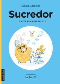 Le bon sommeil du roi - Sucredor, tome 1