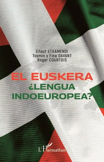 El Euskera - ¿Lengua indoeuropea?