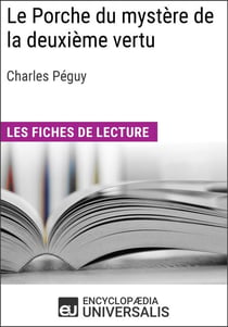 Le Porche du mystère de la deuxième vertu de Charles Péguy - Les Fiches de lecture d'Universalis