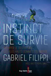 Instinct de survie - Tromper le destin sur les plus hauts sommets du monde