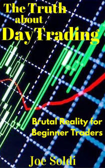 The Truth about Day Trading - Beginner Investor and Trader series