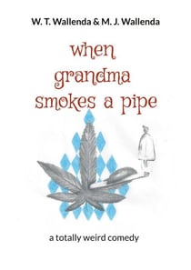 when grandma smokes a pipe - a totally weird comedy