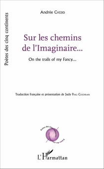 Sur les chemins de l'Imaginaire... - On the trails of my Fancy... - Traduction française et présentation de Judy Pfau Cochran