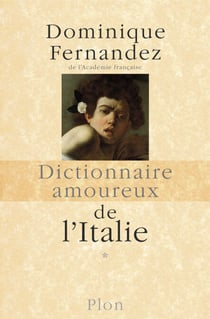 Dictionnaire Amoureux de l'Italie de A à M - tome1 - Volume 1