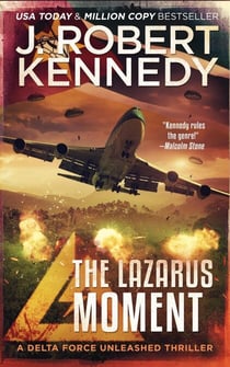 The Lazarus Moment - Delta Force Unleashed Thrillers, #3