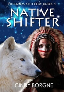 Native Shifter - The Freedom Shifters