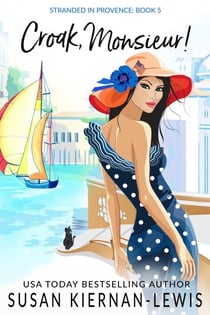 Croak, Monsieur! - Stranded in Provence, #5