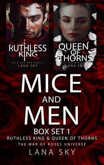 Mice and Men Box Set 1 (Ruthless King &amp; Queen of Thorns) - War of Roses Universe Box Sets