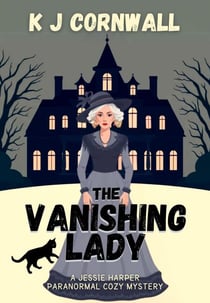 The Vanishing Lady - A Jessie Harper Paranormal Cozy Mystery, #5
