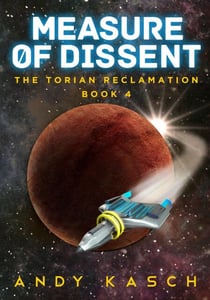 Measure of Dissent - The Torian Reclamation, #4