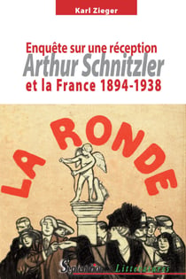 Arthur Schnitzler et la France 1894-1938 - Enquête sur une réception