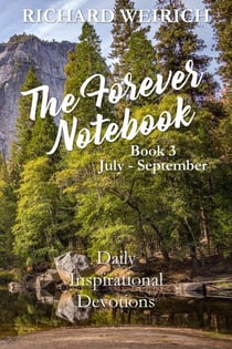 The Forever Notebook: Daily Quiet Time Devotions for Christians, Book 3, July - September - The Forever Notebook, #3