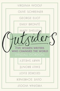 Outsiders - Five Women Writers Who Changed the World