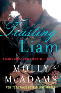 Trusting Liam - A Taking Chances and Forgiving Lies Novel