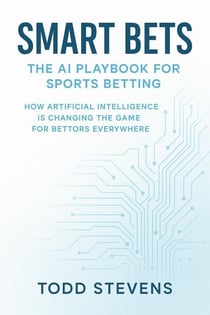 Smart Bets: The AI Playbook for Sports Betting