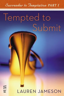 Surrender to Temptation Part I - Tempted to Submit
