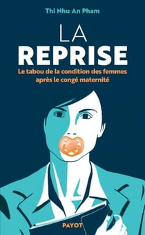 La Reprise - Le tabou de la condition des femmes après le congé maternité