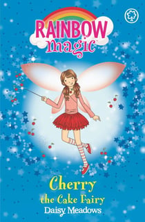 Cherry The Cake Fairy - The Party Fairies Book 1
