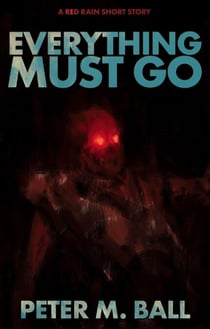 Everything Must Go: A Red Rain Short Story - Red Rain Collection, #4