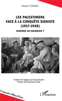 Les Palestiniens face à la conquête sioniste (1917-1948) - Traîtres ou patriotes ?