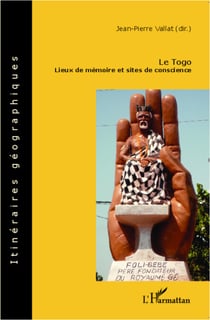 Le Togo - Lieux de mémoire et sites de conscience