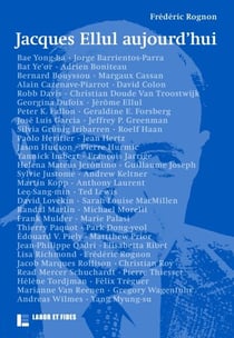 Jacques Ellul aujourd'hui - Générations Ellul, volume 2