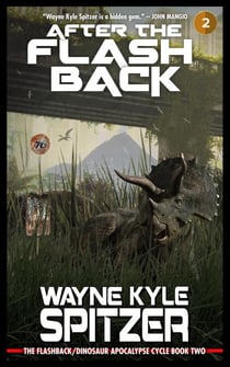 After the Flashback: The Flashback/Dinosaur Apocalypse Trilogy, Book Two - The Flashback Trilogy, #2