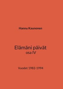 Elämäni päivät osa IV - Vuodet 1982-1994