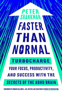Faster Than Normal - Turbocharge Your Focus, Productivity, and Success with the Secrets of the ADHD Brain