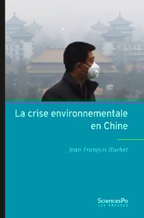 La crise environnementale en Chine - Évolutions et limites des politiques publiques