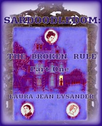 Sardoodledom: The Broken Rule Pt One - SARDOODLEDOM