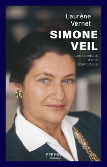 Simone Veil - Les combats d'une immortelle - Les combats d'une immortelle