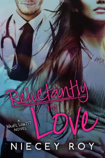 Reluctantly In Love - What's Love??? Series, #3
