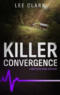 Killer Convergence - Matthew Paine Mysteries, #7