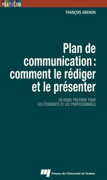 Plan de communication : comment le rédiger et le présenter - Un guide pratique pour les étudiants et les professionnels