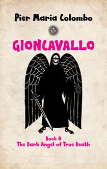 Gioncavallo - The Dark Angel of True Death - GIONCAVALLO, #8