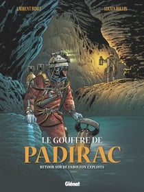 Le Gouffre de Padirac - Tome 03 - Retour sur de fabuleux exploits