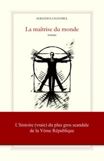 La maîtrise du monde - Roman historique inspiré d’une histoire vraie – l’affaire des « avions renifleurs »