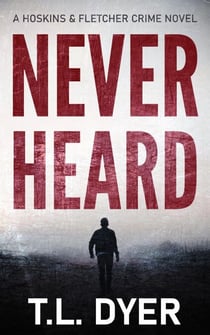 Never Heard - Hoskins & Fletcher Crime Series, #2