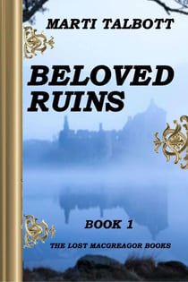 Beloved Ruins, Book 1 - The Lost MacGreagor Books, #1