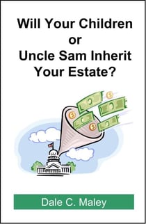 Will Your Children or Uncle Sam Inherit Your Estate?