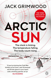 Arctic Sun - The intense and atmospheric Cold War thriller from award-winning author of Moskva and Nightfall Berlin (Tom Fox Trilogy Book 3)