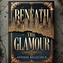 Beneath the Glamour