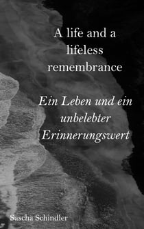 A life and a lifeless remembrance - Ein Leben und ein unbelebter Erinnerungswert