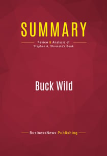 Summary: Buck Wild - Review and Analysis of Stephen A. Slivinski's Book