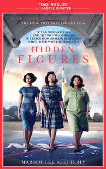 Hidden Figures Teaching Guide - Teaching Guide and Sample Chapter
