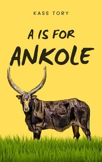 A is for Ankole - A-Z: Sizzling Short Stories, #1